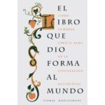 EL LIBRO QUE DIO FORMA AL MUNDO