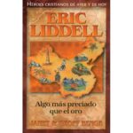 ERIC LIDDELL - ALGO MAS PRECIADO QUE EL ORO