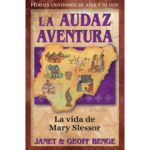 LA AUDAZ AVENTURA - LA VIDA DE MARY SLESSOR