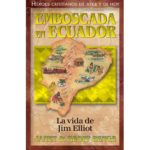 EMBOSCADA EN ECUADOR - LA VIDA DE JIM ELLIOT