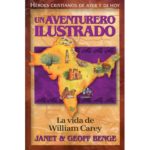 UN AVENTURERO ILUSTRADO - LA VIDA DE WILLIAM CAREY