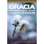GRACIA ABUNDANTE EN LA  VIDA DEL  CREYENTE - SPURGEON