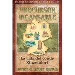 PRECURSOR INCANSABLE - LA VIDA DE  COUNT ZINZENDORF