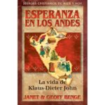 Esperanza en los Andes - La Vida de Klauss-Dieter John