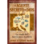 EL AGENTE SECRETO DE DIOS - LA VIDA DEL HERMANO ANDRES