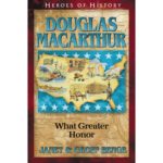 DOUGLAS MCARTHUR - What Greater Honor