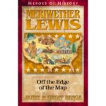 MERIWETHER LEWIS - Off the Edge of the Map