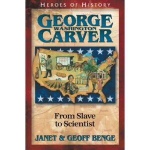 GEORGE WASHINGTON CARVER - From Slave to Scientist