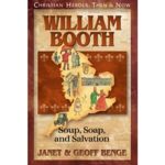 WILLIAM BOOTH - Soup, Soap, and Salvation