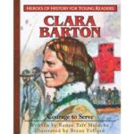 CLARA BARTON - Courage to Serve