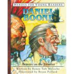 DANIEL BOONE - Bravery on the Frontier