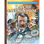 DAVID LIVINGSTONE - Couregeous Explorer