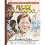 MARY SLESSOR - Courage in Africa