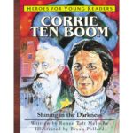CORRIE TEN BOOM - Shining in the Darkness