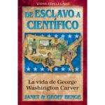 DE ESCLAVO A CIENTIFICO - LA VIDA DE GEORGE WASHINGTON CARVER
