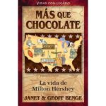 Más que Chocolate - La Vida de Milton Hershey