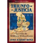 Triunfo de la Justicia - La Vida de William Wilberforce