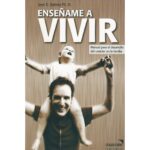 Enséñame a Vivir