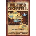 WILFRED GRENFELL - Fisher of Men