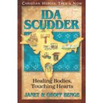 IDA SCUDDER - Healing Bodies, Touching Hearts