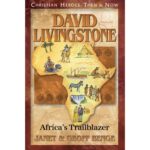 DAVID LIVINGSTONE - Africa's Trailblazer