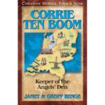 CORRIE TEN BOOM - Keeper of the Angel's Den
