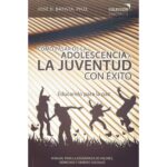 Cómo Pasar de la Adolescencia a la Juventud con Éxito