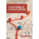 La Vida Normal de la Iglesia Cristiana