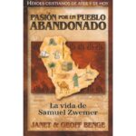 Pasión por un Pueblo - La Vida de Samuel Zwemer